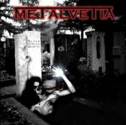 Metalvetia : Slave Since Birth